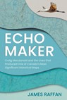 Echo Maker - James Raffan - 9781459755765