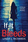 If It Bleeds - Linda L. Richards - 9781459807341