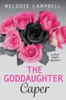 The Goddaughter Caper - Melodie Campbell - 9781459810532