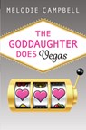 The Goddaughter Does Vegas - Melodie Campbell - 9781459821156