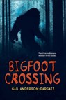 Bigfoot Crossing - Gail Anderson-Dargatz - 9781459834767