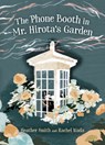 The Phone Booth in Mr. Hirota's Garden - Heather Smith - 9781459835702