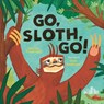 Go, Sloth, Go! - Gabrielle Prendergast - 9781459838864