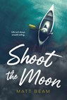 Shoot the Moon - Matt Beam - 9781459839632