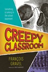 Creepy Classroom - François Gravel - 9781459839809