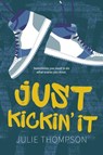 Just Kickin' It - Julie Thompson - 9781459841017
