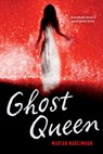 Ghost Queen - Mahtab Narsimhan - 9781459841659