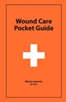 Wound Care Pocket Guide - JAMONT,  Myrna - 9781460205884