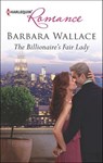 The Billionaire's Fair Lady - Barbara Wallace - 9781460300756