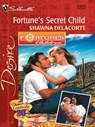 FORTUNE'S SECRET CHILD - Shawna Delacorte - 9781460311240