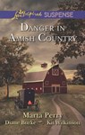 Danger in Amish Country - Marta Perry ; Diana Burke ; Kit Wilkinson - 9781460320556