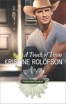 A TOUCH OF TEXAS - Kristine Rolofson - 9781460324899