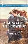 Aiming for the Cowboy - Mary Leo - 9781460327845