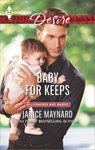 Baby for Keeps - Janice Maynard - 9781460333211