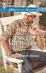 Her Cowboy Hero - Tanya Michaels - 9781460333648