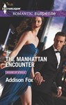 The Manhattan Encounter - Addison Fox - 9781460335178
