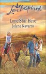 Lone Star Hero - Jolene Navarro - 9781460337479