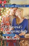 The Maverick's Thanksgiving Baby - Brenda Harlen - 9781460341889