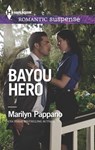 Bayou Hero - Marilyn Pappano - 9781460344897