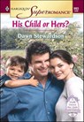 His Child or Hers? - Dawn Stewardson - 9781460351659