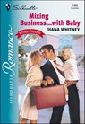 Mixing Business . . . with Baby - Diana Whitney - 9781460352595