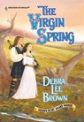 The Virgin Spring - Debra Lee Brown - 9781460359518