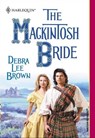 The Mackintosh Bride - Debra Lee Brown - 9781460359914