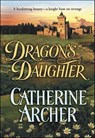 Dragon's Daughter - Catherine Archer - 9781460360408