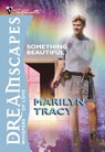 SOMETHING BEAUTIFUL - Marilyn Tracy - 9781460363614