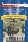 The Inconveniently Engaged Prince - Mindy Neff - 9781460368503