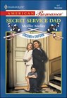 Secret Service Dad - Mollie Molay - 9781460368510