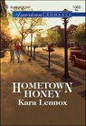 Hometown Honey - Kara Lennox - 9781460369364
