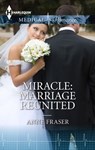 Miracle: Marriage Reunited - Anne Fraser - 9781460376454