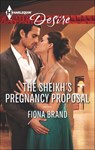 The Sheikh's Pregnancy Proposal - Fiona Brand - 9781460380987
