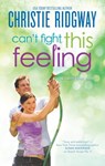 Can't Fight This Feeling - Christie Ridgway - 9781460382134
