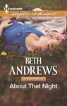 About That Night - Beth Andrews - 9781460383056