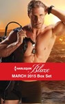 Harlequin Blaze March 2015 Box Set - Sara Jane Stone ; Kira Sinclair ; Debbi Rawlins ; Kelli Ireland - 9781460385685