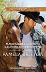 Mark: Secret Cowboy & Rancher and Protector - Pamela Britton - 9781460390733