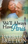 We'll Always Have Paris - Barbara Bretton - 9781460395622