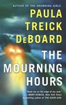 The Mourning Hours - Paula Treick DeBoard - 9781460397657