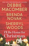 I'll Be Home for Christmas - Debbie Macomber ; Brenda Novak ; Sherryl Woods - 9781460398869