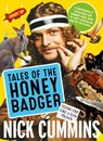 Tales of the Honey Badger - Nick Cummins - 9781460705407