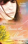 If Blood Should Stain the Wattle - Jackie French - 9781460705933