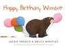 Happy Birthday Wombat - Jackie French ; Bruce Whatley - 9781460706381
