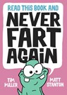 Read This Book and Never Fart Again - Tim Miller - 9781460709290