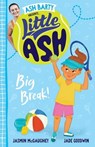 Little Ash Big Break! the new 2024 book in the much loved younger reader series from Australian tennis superstar ASH BARTY - Ash Barty ; Jasmin McGaughey - 9781460716526