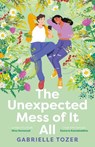 The Unexpected Mess of It All - Gabrielle Tozer - 9781460761441