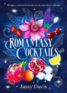 Romantasy Cocktails - Jassy Davis - 9781460768792