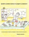 Eddie's Cheezy Notes on Organic Chemistry: An Illustrated Guide on Reactions and Reagents for Both Non-Majors and Educators - Pauline Antonio - 9781460980507