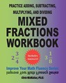 Practice Adding, Subtracting, Multiplying, and Dividing Mixed Fractions Workbook - Chris McMullen - 9781460993590